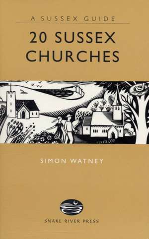 Watney, S: 20 Sussex Churches de Simon Watney