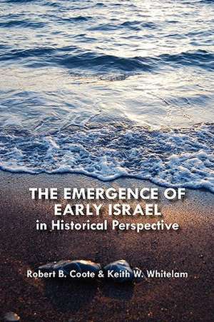 The Emergence of Early Israel in Historical Perspective de Robert B. Coote