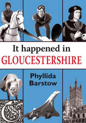 It Happened in Gloucestershire de Phyllida Barstow