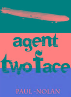 Agent Two Face de Paul Nolan