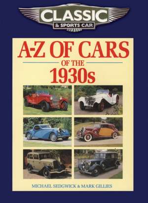 Classic and Sports Car Magazine A-Z of Cars of the 1930s de Mark Gillies