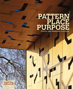 Pattern Place Purpose: Proctor and Matthews Architects de Stephen Proctor