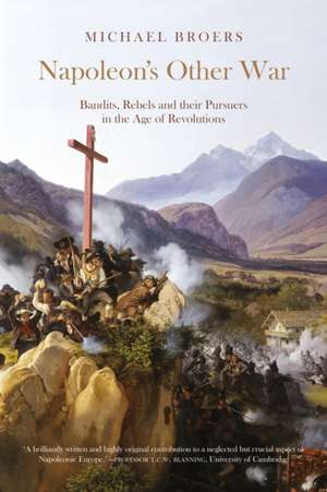 Napoleon's Other War de Michael Broers