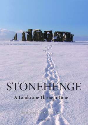 Stonehenge: A Landscape Through Time de Graeme Davis