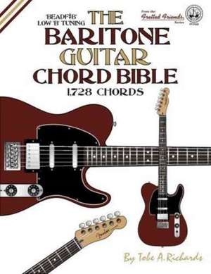 The Baritone Guitar Chord Bible de Tobe A. Richards