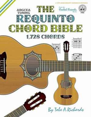 The Requinto Chord Bible de Tobe A. Richards