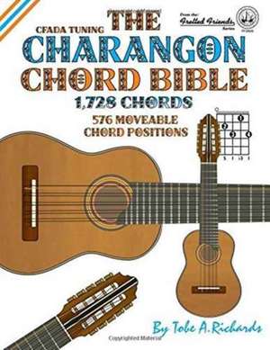 The Charangon Chord Bible de Tobe A. Richards