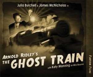 Ridley, A: Arnold Ridley's The Ghost Train de Arnold Ridley