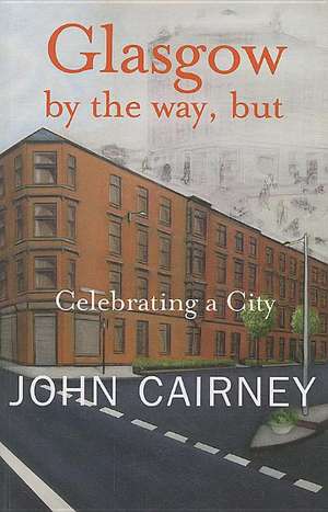 Glasgow by the way, but de John Cairney