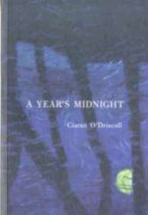 A Year's Midnight de Ciaran O'Driscoll