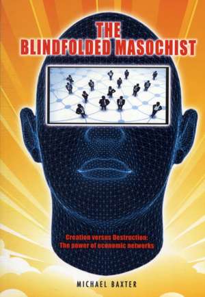 The Blindfolded Masochist de Michael Baxter