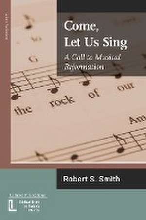 Come, Let Us Sing de Robert S Smith