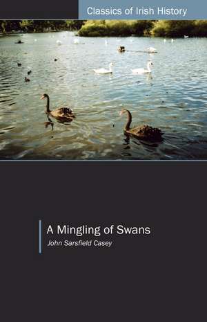 Mingling of Swans: A Cork Fenian and Friends 'Visit' Australia de John Sarsfield