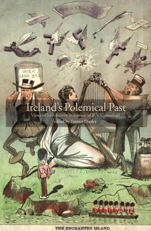 Ireland's Polemical Past: Views of Irish History in Honour of R.V. Comerford de Terence Dooley