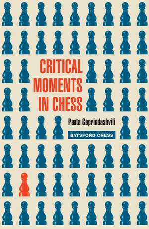 Critical Moments in Chess de Paata Gaprindashvili