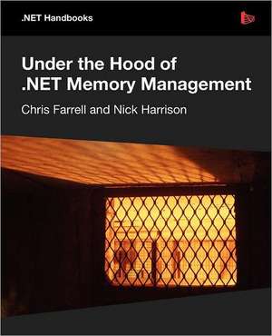 Under the Hood of .Net Memory Management de Chris Farrell