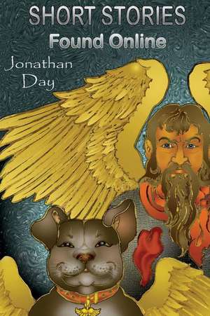 Short Stories, Found Online de Jonathan Day