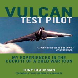 Vulcan Test Pilot de Tony Blackman