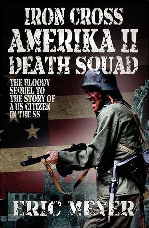 Iron Cross Amerika II: Death Squad de Eric Meyer