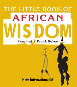 The Little Book of African Wisdom de Patrick Ibekwe