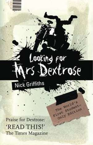 Looking for Mrs Dextrose de Nick Griffiths