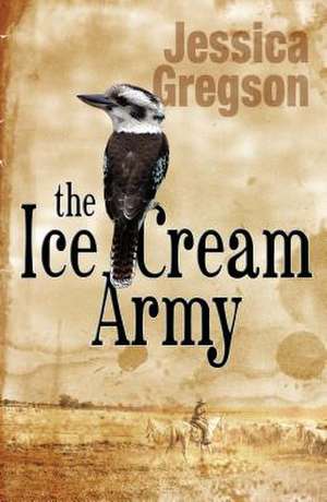 Gregson, J: The Ice Cream Army de Jessica Gregson