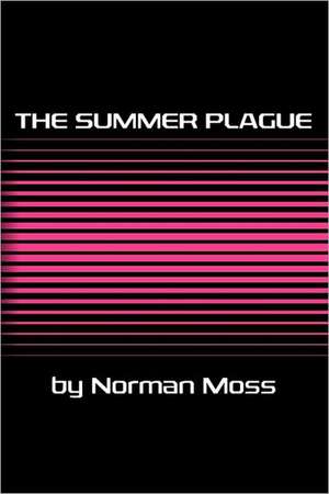 The Summer Plague de Norman Moss