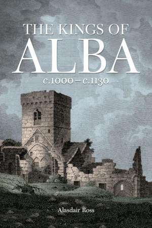 The Kings of Alba de Alasdair Ross