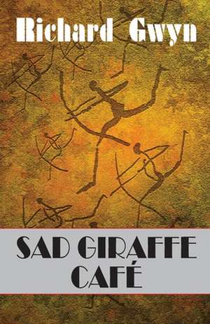 Sad Giraffe Cafe de Richard Gwyn