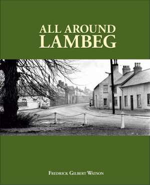 All Around Lambeg: Historical Walks de Fredrick Gilbert Watson