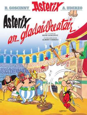 Asterix an Gladaidheatair (Gaelic) de Rene Goscinny