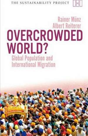 Overcrowded World?: Global Population and International Migration de Rainer Münz