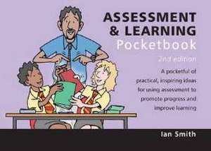 Assessment and Learning Pocketbook: 2nd Edition de Ian Smith