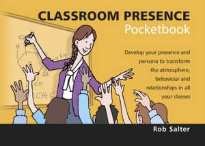 Classroom Presence Pocketbook de Rob Salter