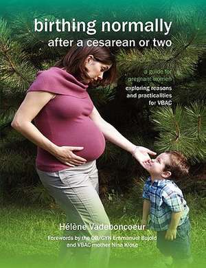 Birthing Normally After a Cesarean or Two (American Edition) de H. L. Ne Vadeboncoeur