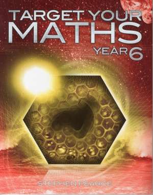 Target Your Maths Year 6 de Stephen Pearce