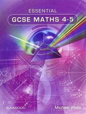 Essential GCSE Maths de Michael White