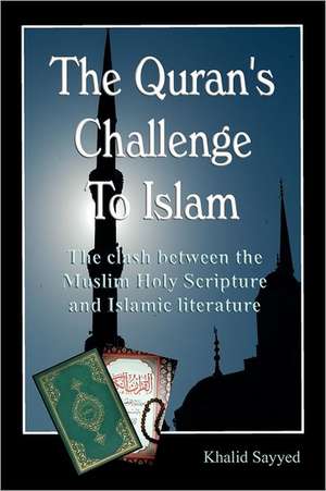 The Koran's Challenge to Islam (Paperback): What the Nation Doesn't Know de Khalid Sayyed