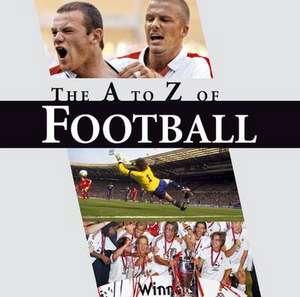 The A-Z of Football: A Footballing A-Z de Michael Heatley