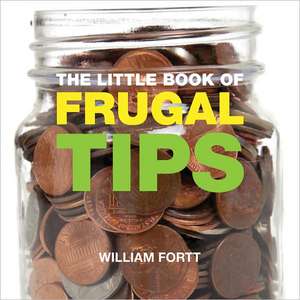 The Little Book of Frugal Tips de William Fortt