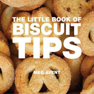 The Little Book of Biscuit & Cookie Tips de Meg Boas