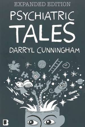 Psychiatric Tales: Expanded Edition de Darryl Cunningham