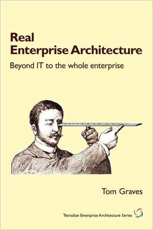 Real Enterprise Architecture de T. S. Graves