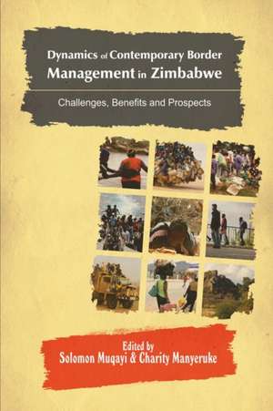 Dynamics of Contemporary Border Management in Zimbabwe de Solomon Muqayi