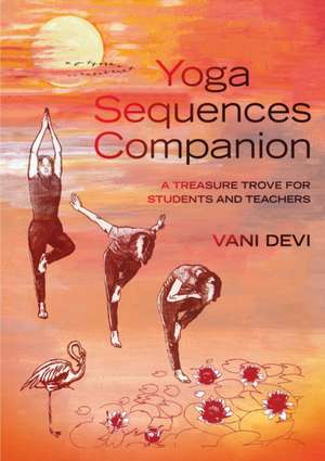 Yoga Sequences Companion de Vani Devi