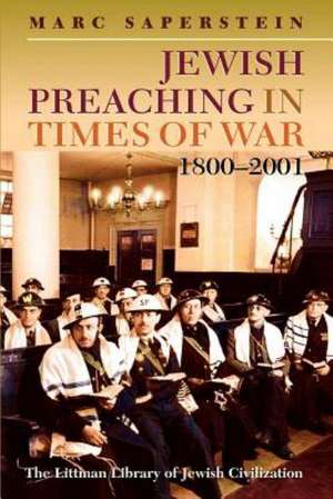 Jewish Preaching in Times of War, 1800-2001 de Marc Saperstein