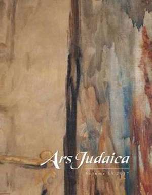 Ars Judaica: The Bar–Ilan Journal of Jewish Art, – The Michael J. Floersheim Memorial for Jewish Art de Ilia Rodov