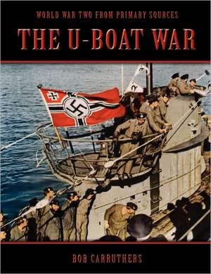 The U-Boat War de Bob Carruthers