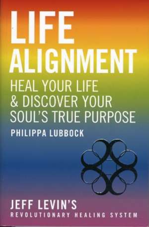 Life Alignment de Philippa Lubbock