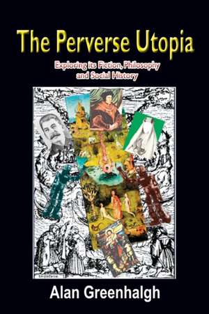 The Perverse Utopia de Alan Greenhalgh